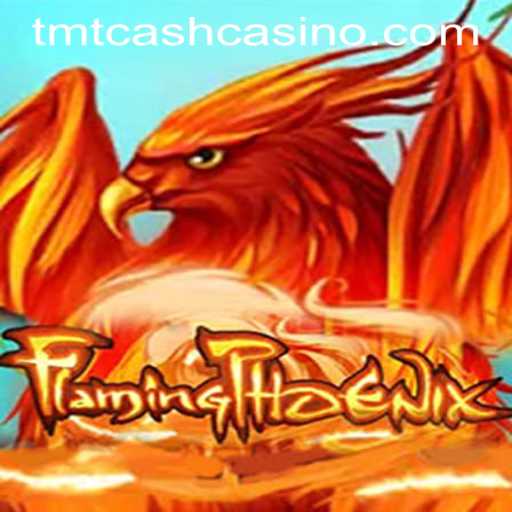 FlamingPhoenix: The Enchanting Adventure of TMTCASH CASINO