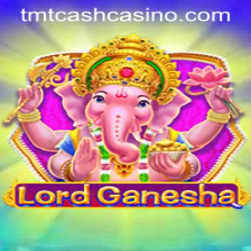 Discover the Enchanting World of LordGanesha at TMTCASH CASINO