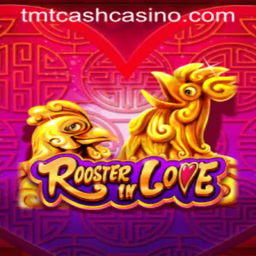 Discovering the Enthralling World of RoosterInLove at TMTCASH CASINO