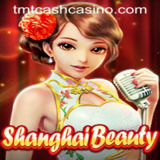 Exploring the Exciting World of ShanghaiBeauty and TMTCASH CASINO