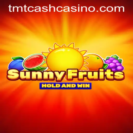 SunnyFruits - The Radiant Star of TMTCASH CASINO
