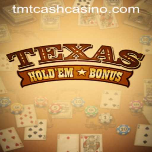 Exploring Texas Holdem Bonus at TMTCASH CASINO