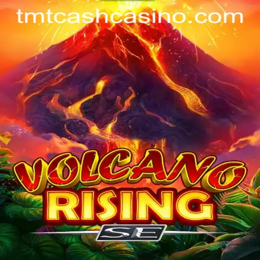 Experience the Thrill of VolcanoRisingSE at TMTCASH CASINO