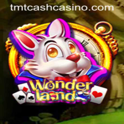 Exploring Wonderland: A Deep Dive into the Captivating TMTCASH CASINO Game